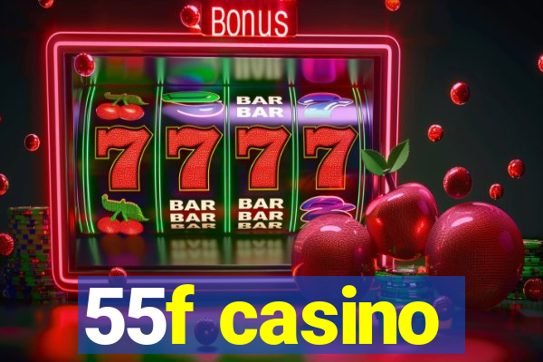 55f casino